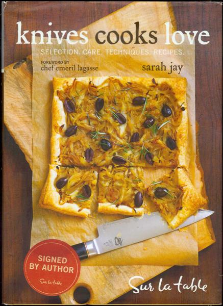 Knives Cooks Love: Selection. Care. Techniques. Recipes