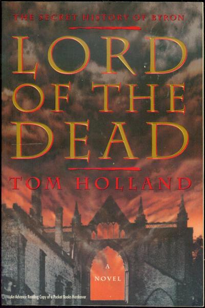 Lord of the Dead: The Secret History of Byron