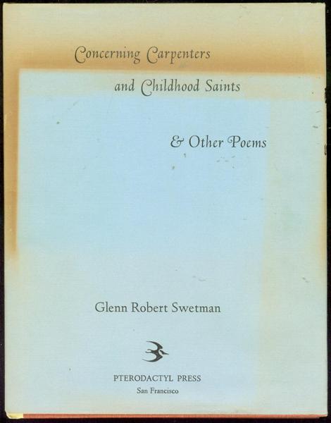 Concerning Carpenters and Childhood Saints & Other Poems