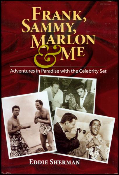 Frank, Sammy, Marlon & Me: Adventures in Paradise with the Celebrity Set