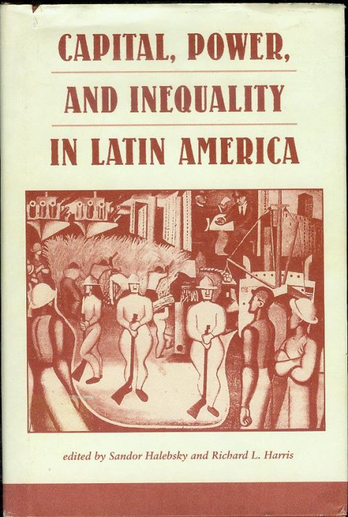 Capital, Power, And Inequality In Latin America