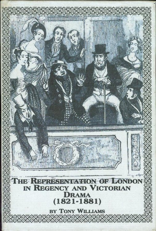 The Representation of London in Regency and Victorian Drama (1821-1881)
