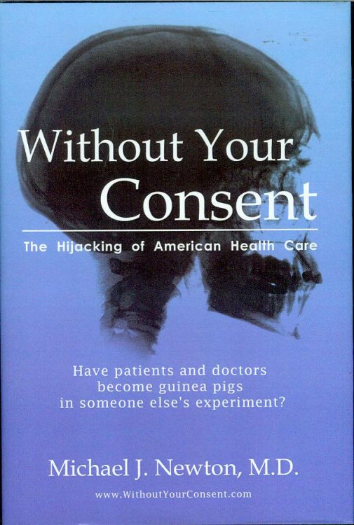 Without Your Consent: The Hijacking of American Health Care