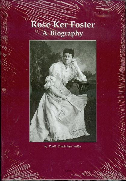 Rose Ker Foster: A Biography