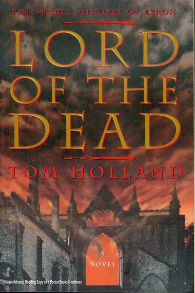 Lord of the Dead: The Secret History of Byron
