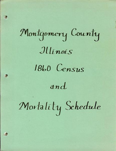Montgomery County, Illinois: 1860 Census and Mortality Schedule
