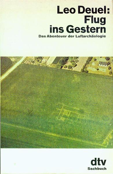 Flug ins Gestern. Das Abenteuer der Luftarchologie