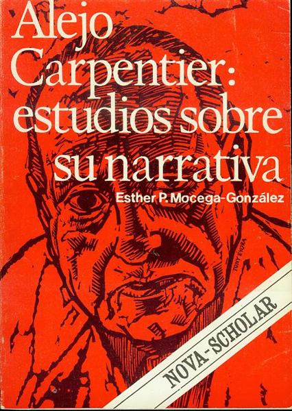 Alejo Carpentier: Estudios sobre su Narrativa