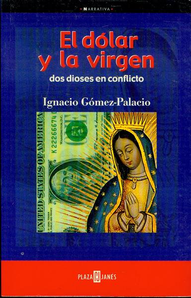El dolar y la Virgen: Dos Dioses en Conflicto
