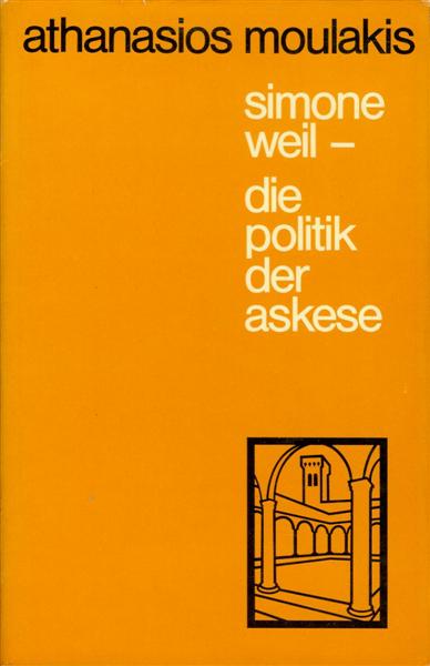 Simone Weil: die Politik der Askese