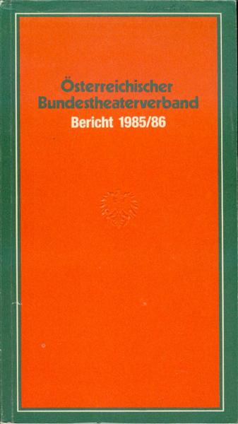 sterreichischer Bundestheaterverband. Bericht 1985/86