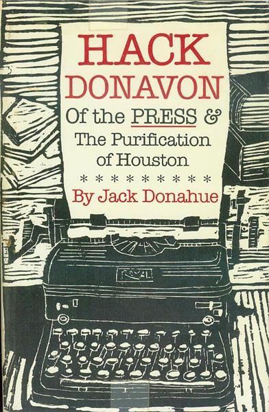 Hack Donavon of the Press & the Purification of Houston