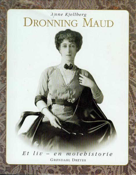 Dronning Maud: Et liv - en Motehistorie