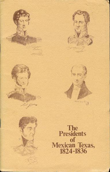 The Presidents of Mexican Texas 1824-1836
