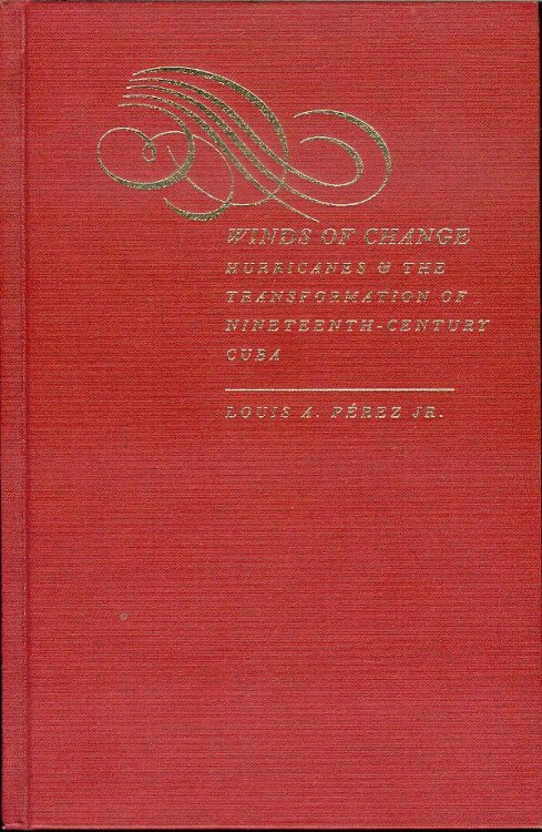 Winds of Change: Hurricanes and the Transformation of Nineteenth-Century Cuba