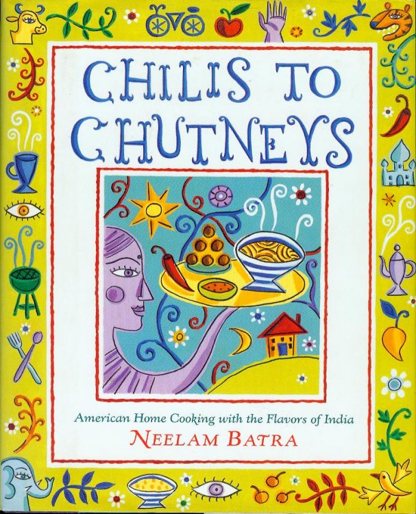 Chilis to Chutneys: American Home Cooking with the Flavors of India