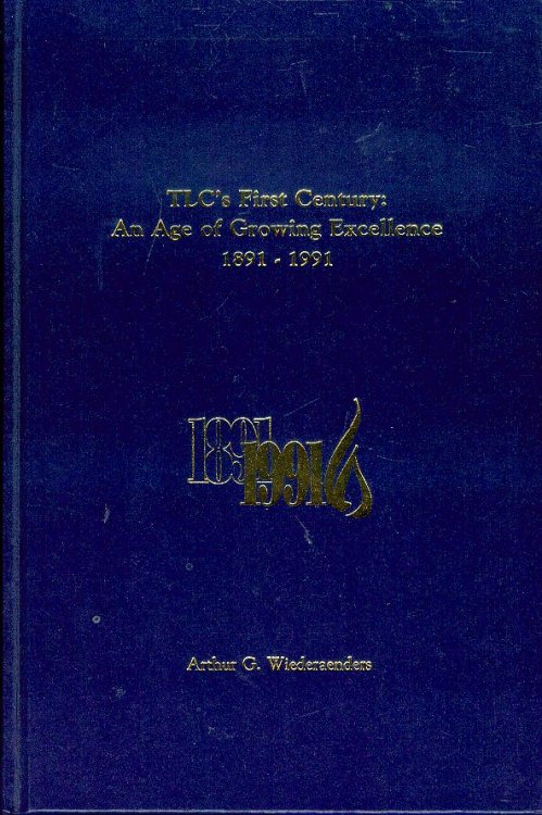 TLC's First Century: An Age of Growing Excellence 1891-1991