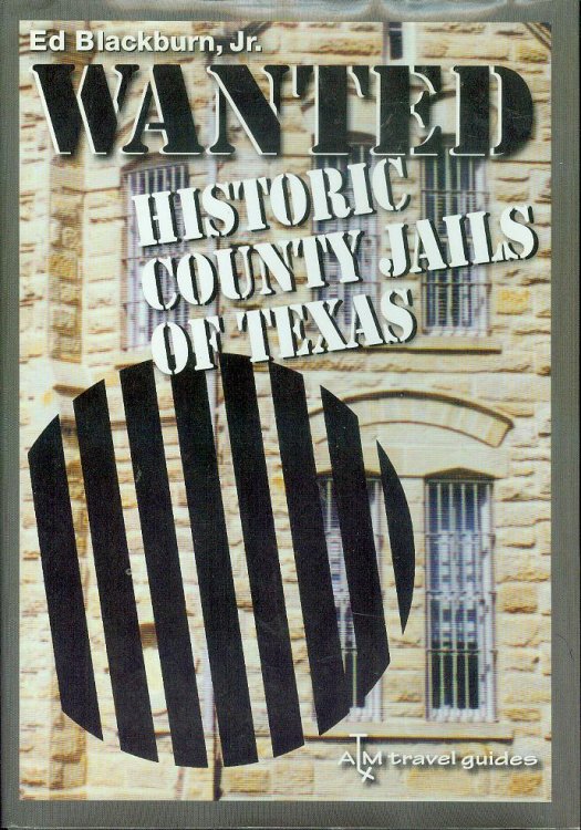 Wanted: Historic County Jails of Texas