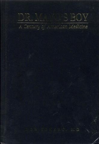 Dr. Mayo's Boy: A Century of American Medicine