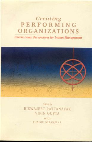 Creating Performing Organizations: International Perspectives for Indian Management