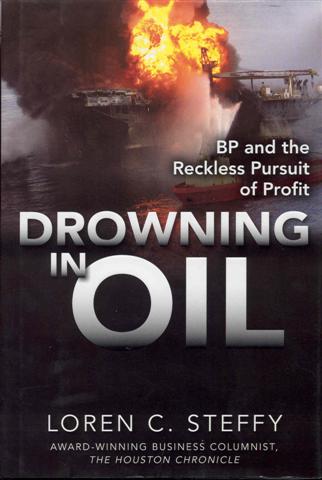 Drowning in Oil: BP & the Reckless Pursuit of Profit
