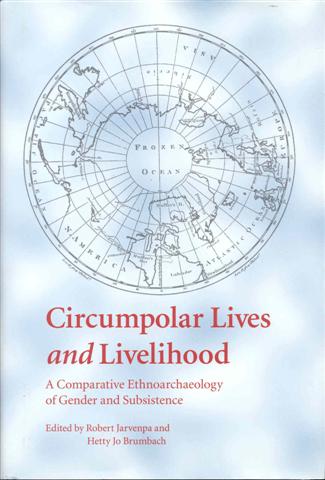 Circumpolar Lives and Livelihood: A Comparative Ethnoarchaeology of Gender and Subsistence