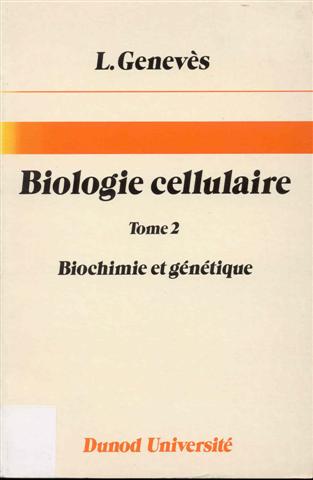 Biologie Cellulaire (Tome 2 - Biochimie et genetique)