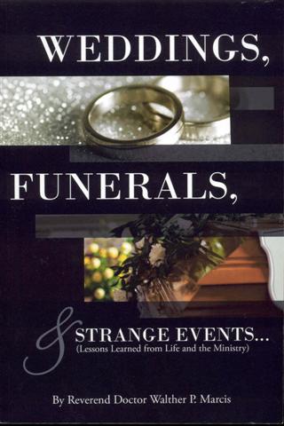 Weddings, Funerals, and Strange Events (Lessons Learned from Life and the Ministry)