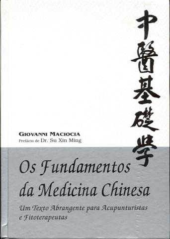Os Fundamentos da Medicina Chinesa: Um Texto Abrangente Para Acupunturistas e Fisioterapia