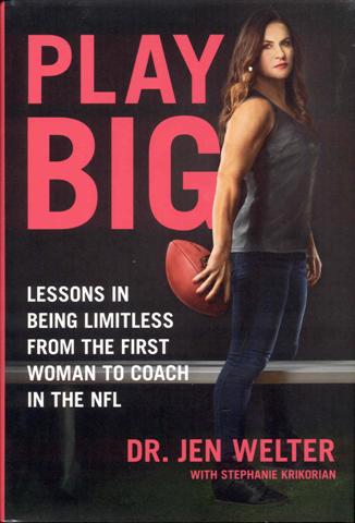 Play Big: Lessons in Being Limitless from the First Woman to Coach in the NFL