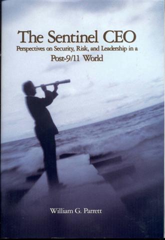 The Sentinel CEO: Perspectives on Security, Risk, and Leadership in a Post-9/11 World