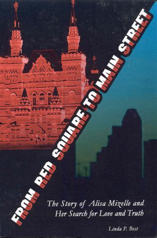 From Red Square to Main Street: The Story of Alisa Mizelle and Her Search for Love and Truth