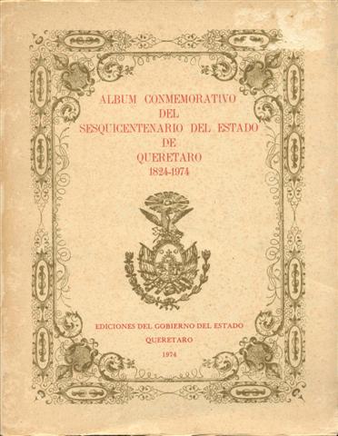 Album Conmemorativo del Sesquicentenario del estado de Queretaro 1824-1974