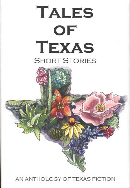 Tales of Texas: Short Stories (An Anthology of Texas Fiction)
