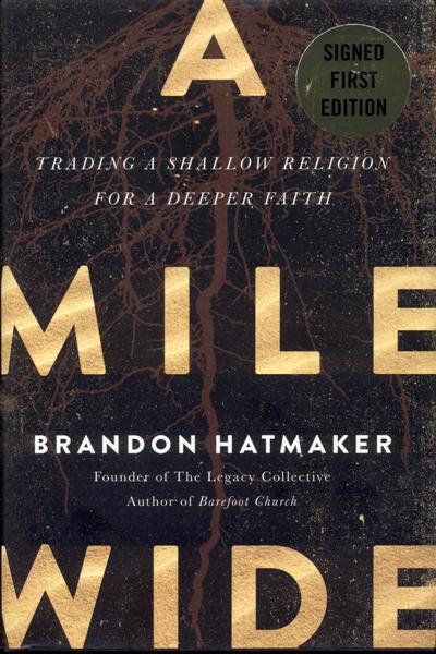 A Mile Wide: Trading a Shallow Religion for a Deeper Faith