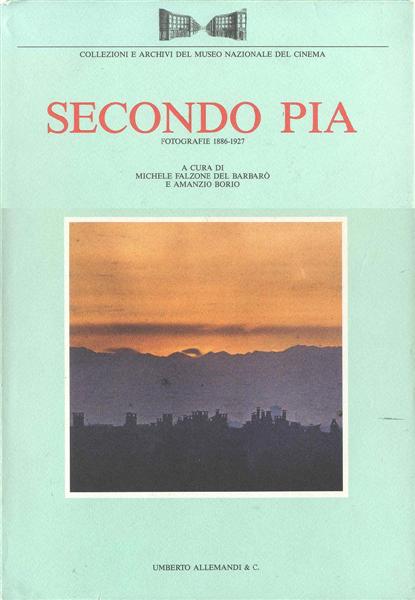 Secondo Pia: Fotografie 1886-1927
