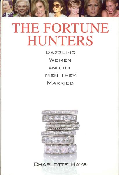 The Fortune Hunters: Dazzling Women and the Men They Married