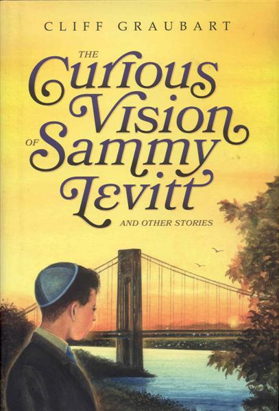 The Curious Vision of Sammy Levitt and Other Stories