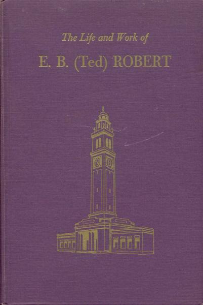 The Life and Work of E.B. (Ted) Robert