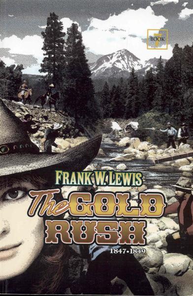 The Gold Rush: 1847-1849 (Book 7)