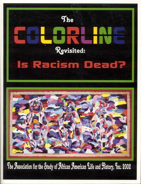 The Colorline Revisited: Is Racism Dead