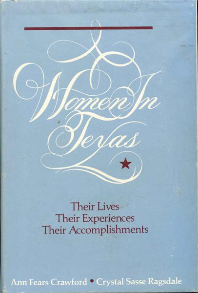 Women In Texas: Their Lives, Their Experiences, Their Accomplishments