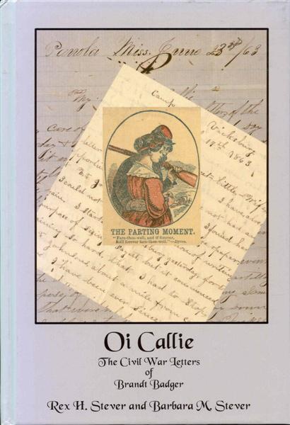 Oi Callie: The Civil War Letters of Brandt Badger