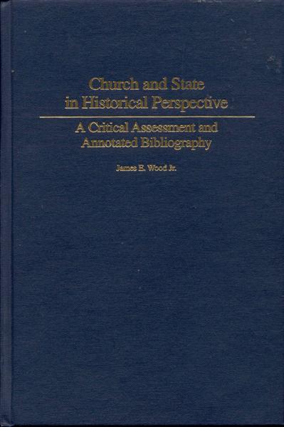 Church and State in Historical Perspective: A Critical Assessment and Annotated Bibliography
