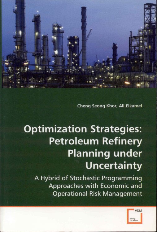Image for Optimization Strategies: Petroleum Refinery Planning Under Uncertainty Optimization Strategies: Petroleum Refinery Planning Under Uncertainty