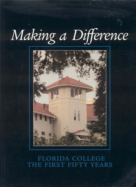 Making a Difference: Florida College - The First Fifty Years