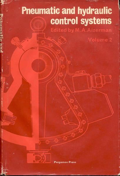 Pneumatic and Hydraulic Control Systems: Volume 2 - Seminar on Pneumohydraulic Automation (Second and Third Sessions)