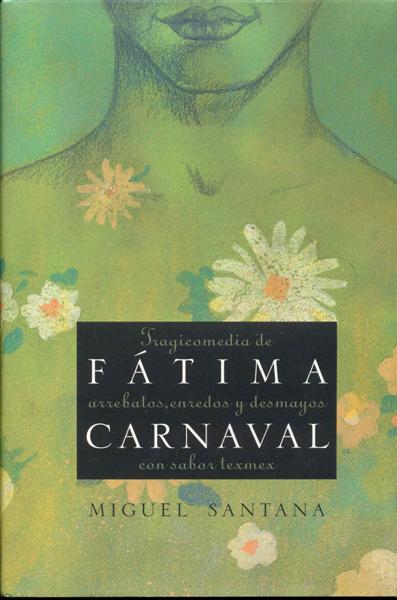 Fatima Carnaval: Tragicomedia de Arrebatos, Enredos y Desmayos Con Sabor Texmex
