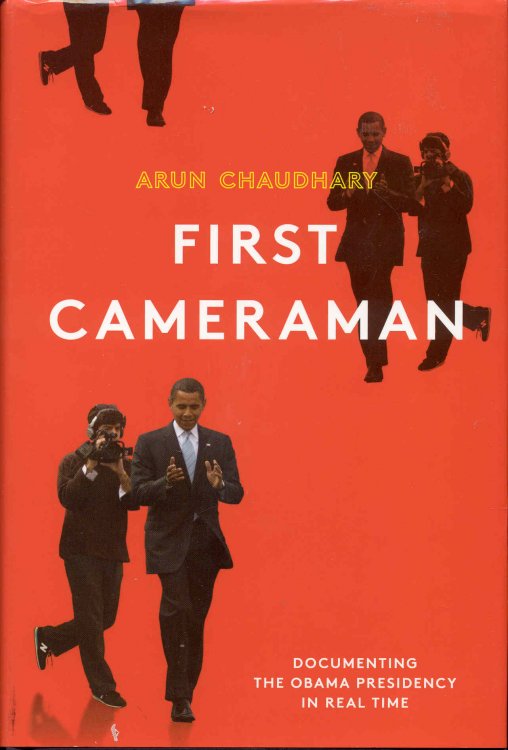 First Cameraman: Documenting the Obama Presidency in Real Time