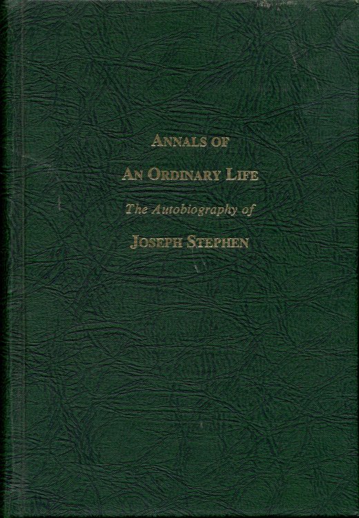 Annals of an Ordinary Life: The Autobiography of Joseph Stephen